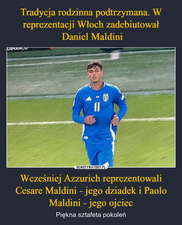 Wcześniej Azzurich reprezentowali Cesare Maldini - jego dziadek i Paolo Maldini - jego ojciec – Piękna sztafeta pokoleń 