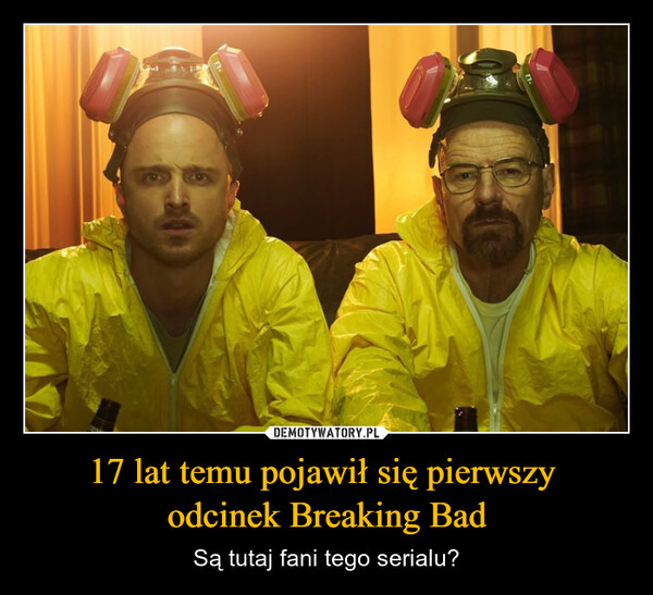 17 lat temu pojawił się pierwszy odcinek Breaking Bad – Są tutaj fani tego serialu? 
