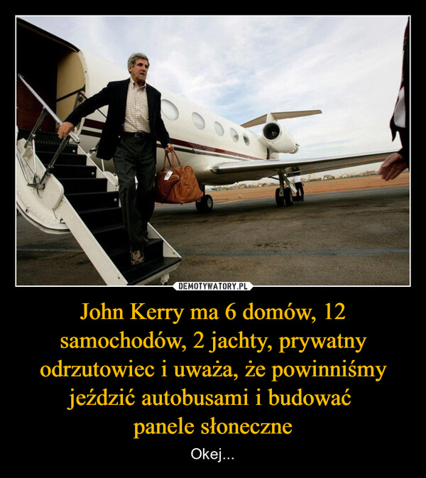 John Kerry ma 6 domów, 12 samochodów, 2 jachty, prywatny odrzutowiec i uważa, że powinniśmy jeździć autobusami i budować panele słoneczne – Okej... 