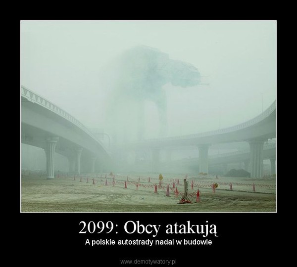 2099: Obcy atakują – A polskie autostrady nadal w budowie 